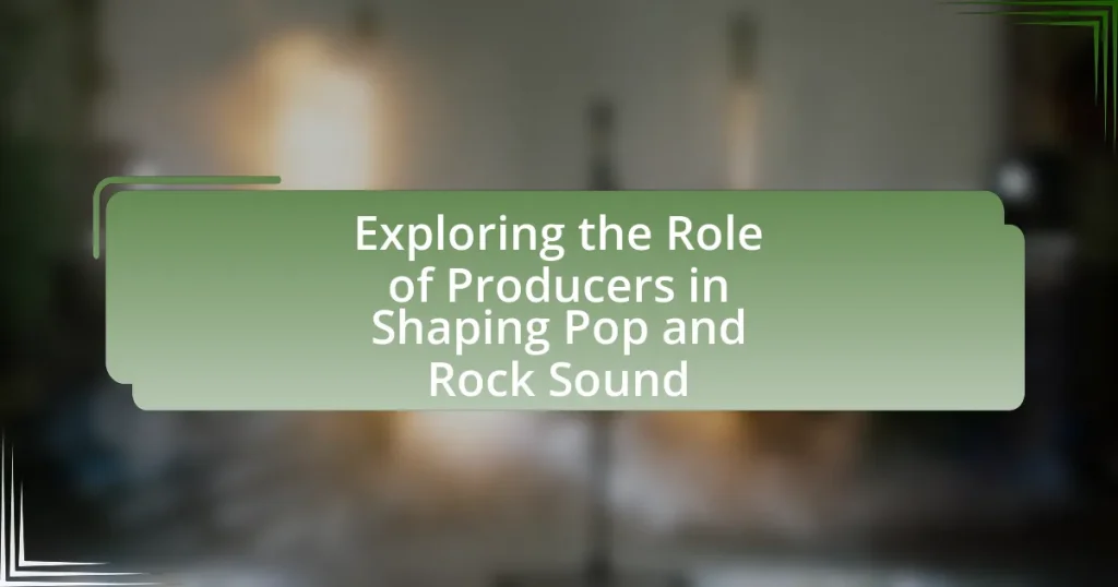 Exploring the Role of Producers in Shaping Pop and Rock Sound