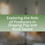 Exploring the Role of Producers in Shaping Pop and Rock Sound