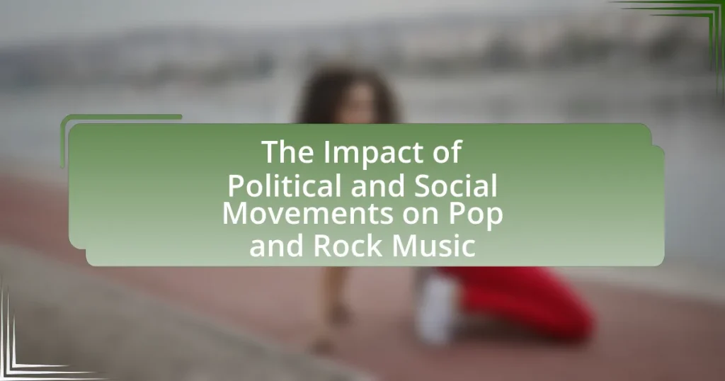 The Impact of Political and Social Movements on Pop and Rock Music