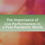 The Importance of Live Performances in a Post-Pandemic World