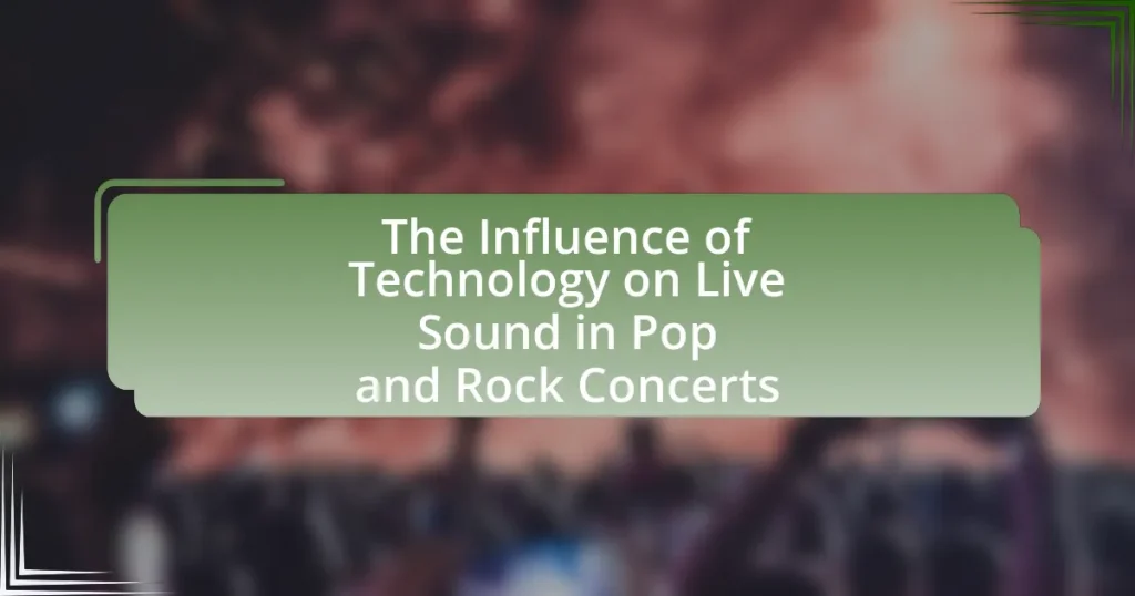 The Influence of Technology on Live Sound in Pop and Rock Concerts