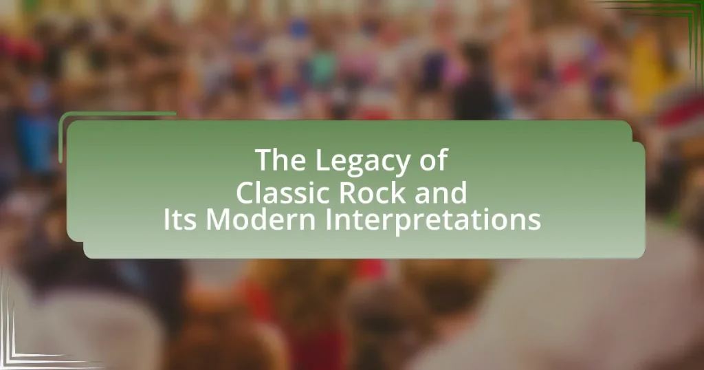 The Legacy of Classic Rock and Its Modern Interpretations