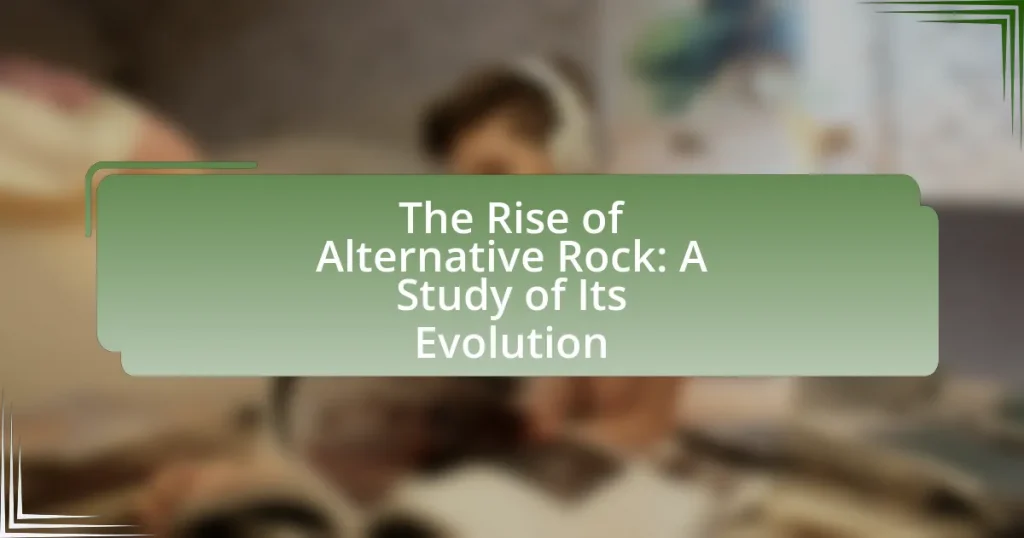 The Rise of Alternative Rock: A Study of Its Evolution