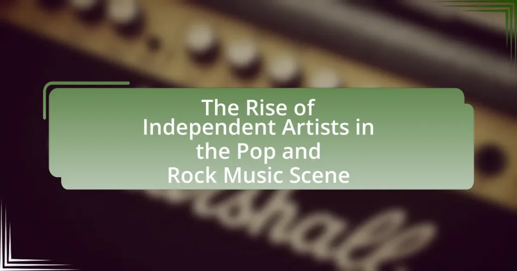 The Rise of Independent Artists in the Pop and Rock Music Scene