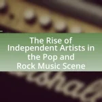 The Rise of Independent Artists in the Pop and Rock Music Scene