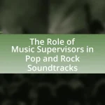 The Role of Music Supervisors in Pop and Rock Soundtracks