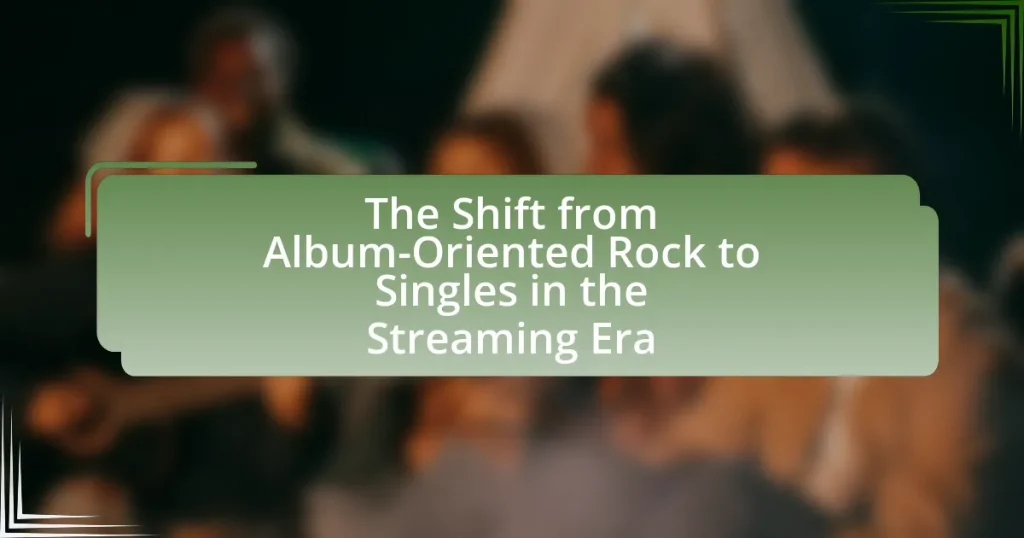The Shift from Album-Oriented Rock to Singles in the Streaming Era