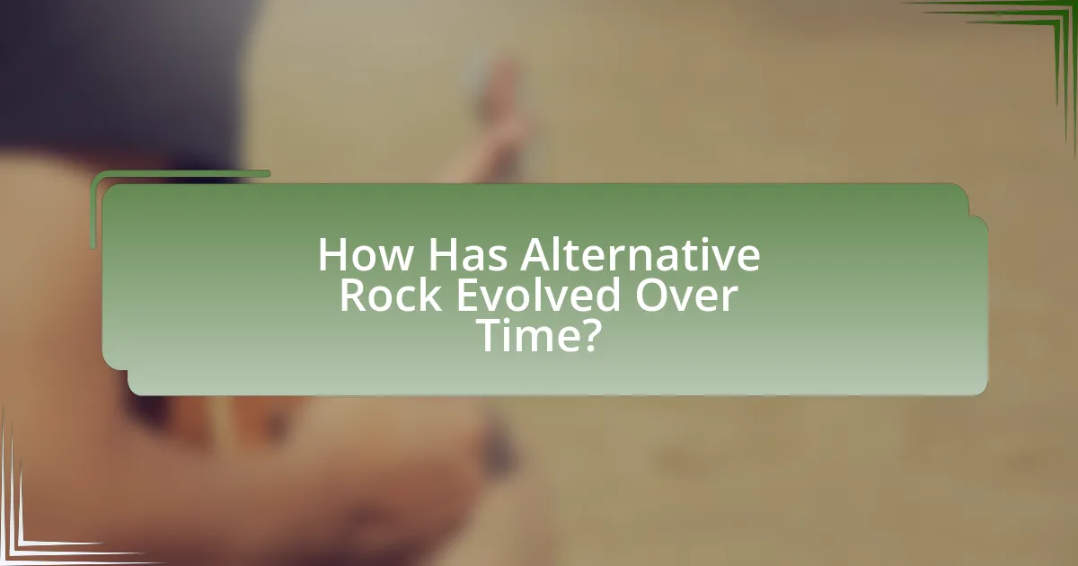 How Has Alternative Rock Evolved Over Time?
