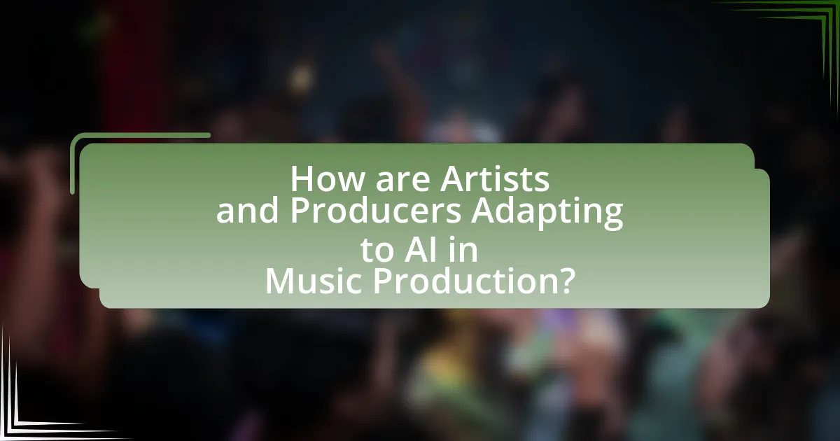 How are Artists and Producers Adapting to AI in Music Production?