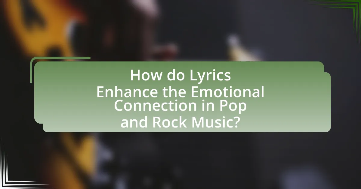 How do Lyrics Enhance the Emotional Connection in Pop and Rock Music?