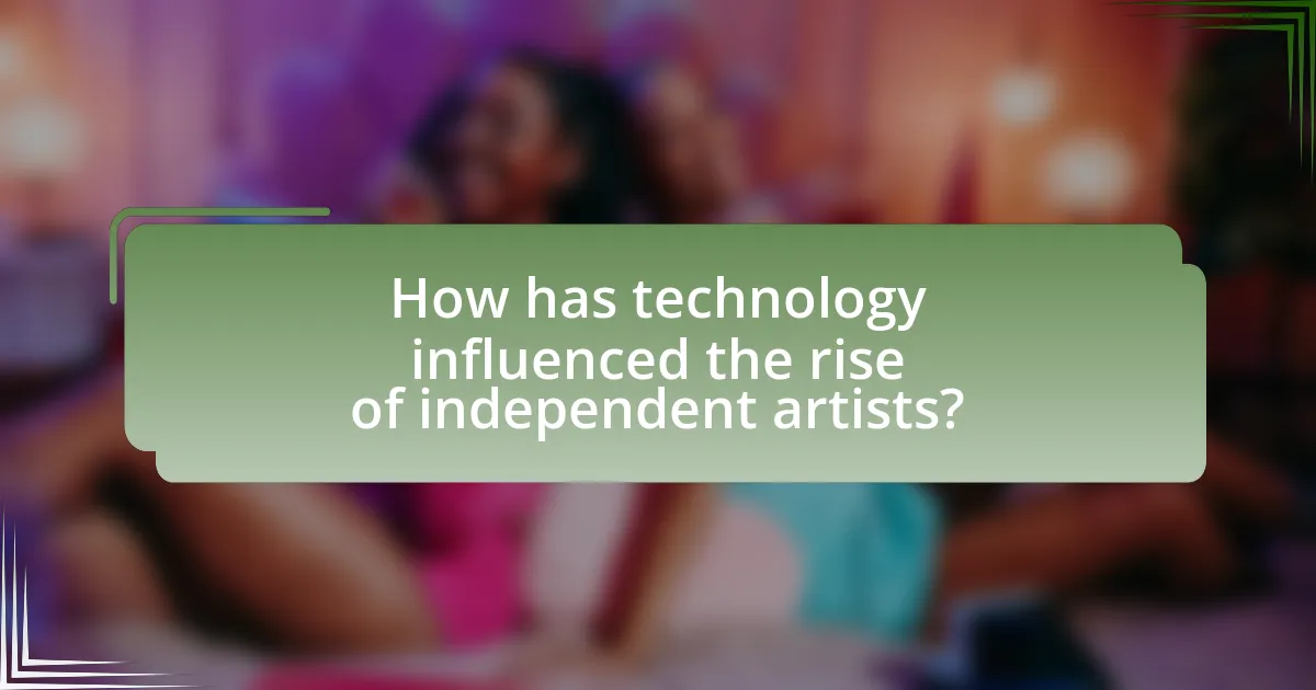How has technology influenced the rise of independent artists?