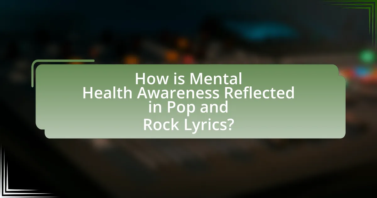 How is Mental Health Awareness Reflected in Pop and Rock Lyrics?