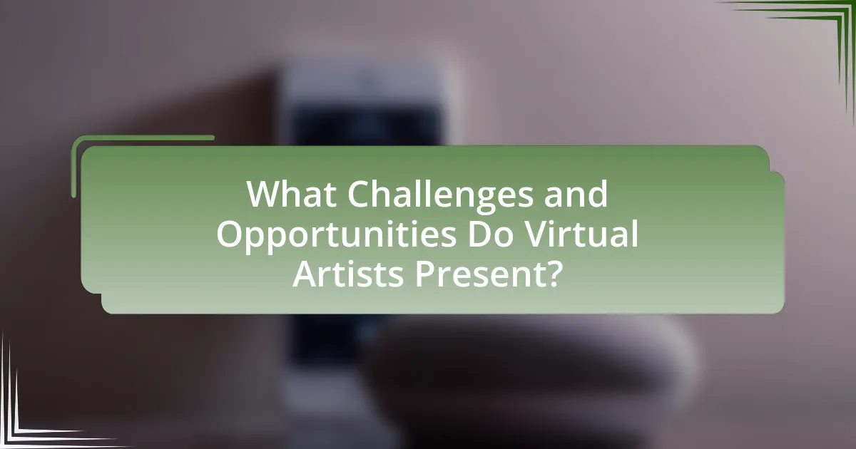 What Challenges and Opportunities Do Virtual Artists Present?