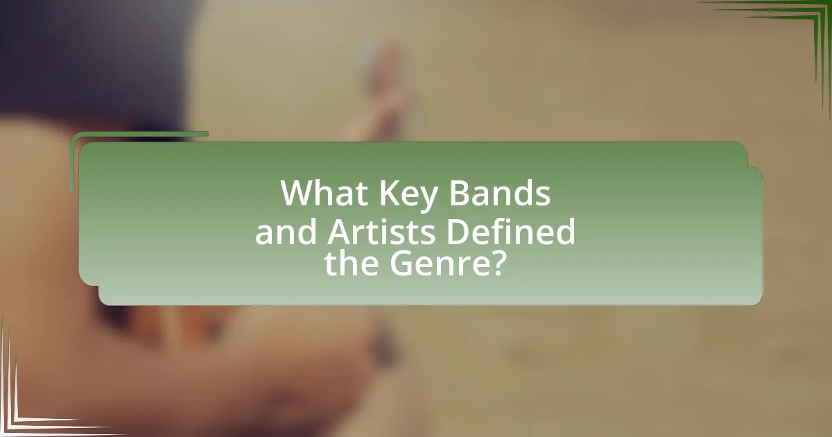 What Key Bands and Artists Defined the Genre?
