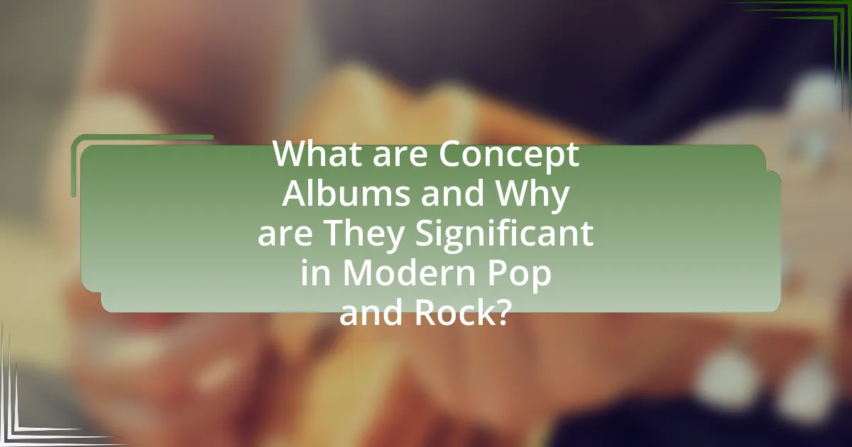 What are Concept Albums and Why are They Significant in Modern Pop and Rock?