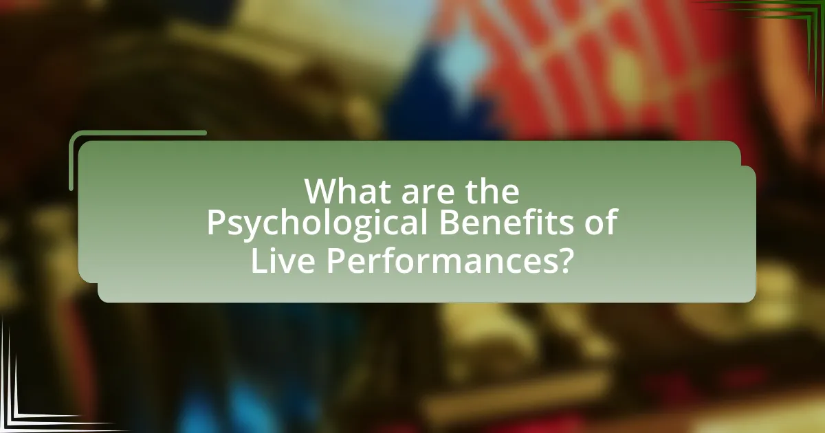 What are the Psychological Benefits of Live Performances?