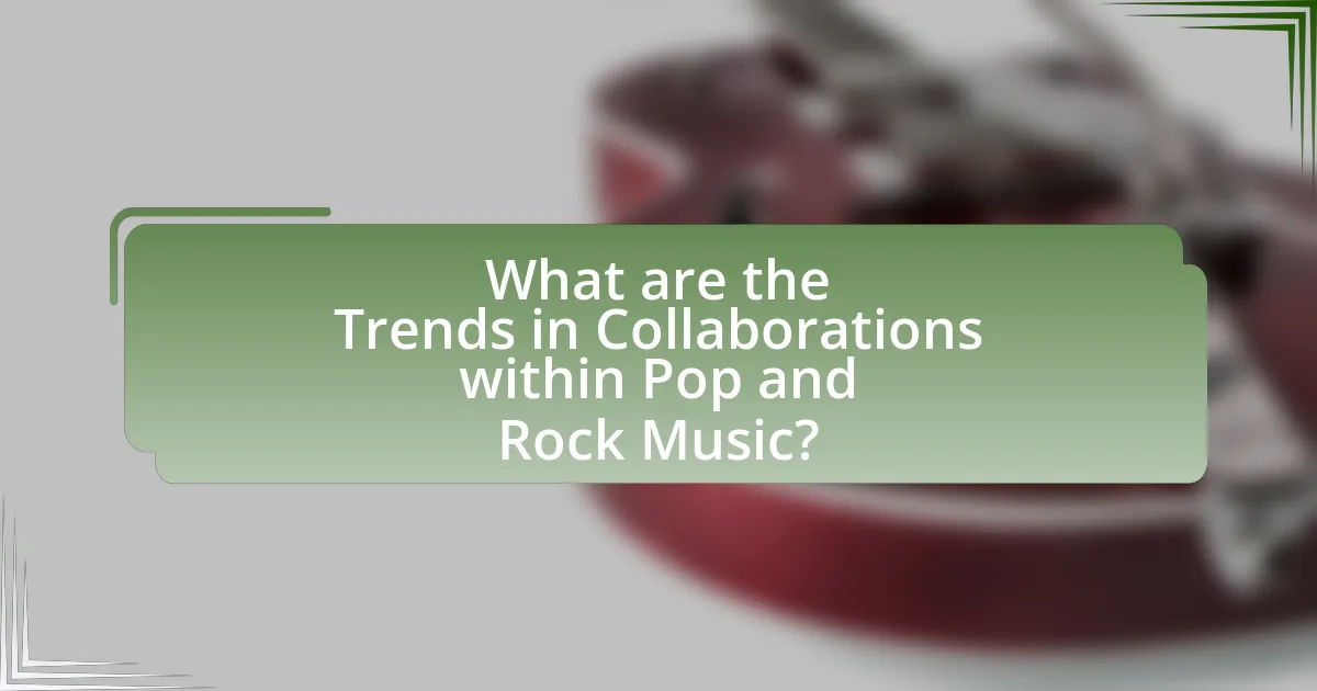 What are the Trends in Collaborations within Pop and Rock Music?