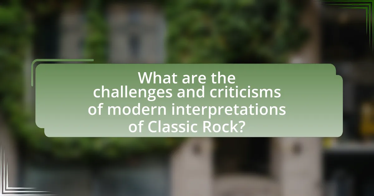 What are the challenges and criticisms of modern interpretations of Classic Rock?