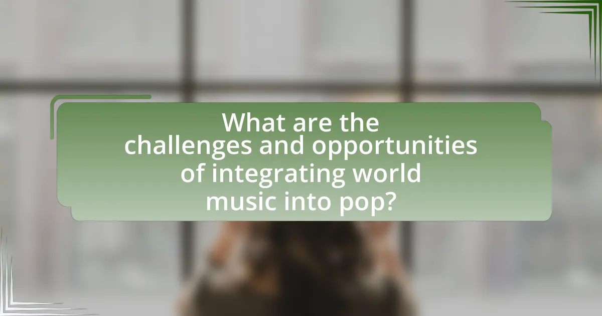 What are the challenges and opportunities of integrating world music into pop?