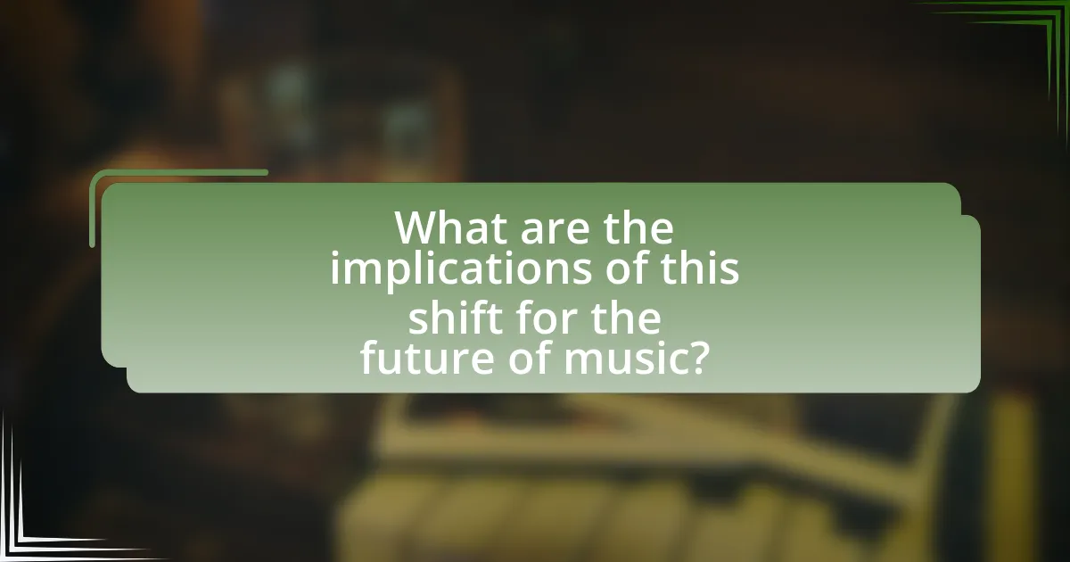 What are the implications of this shift for the future of music?