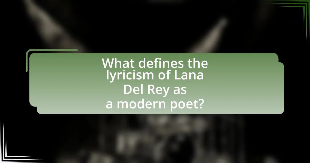 What defines the lyricism of Lana Del Rey as a modern poet?