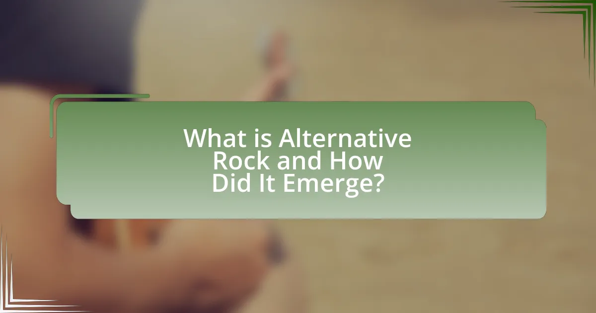What is Alternative Rock and How Did It Emerge?