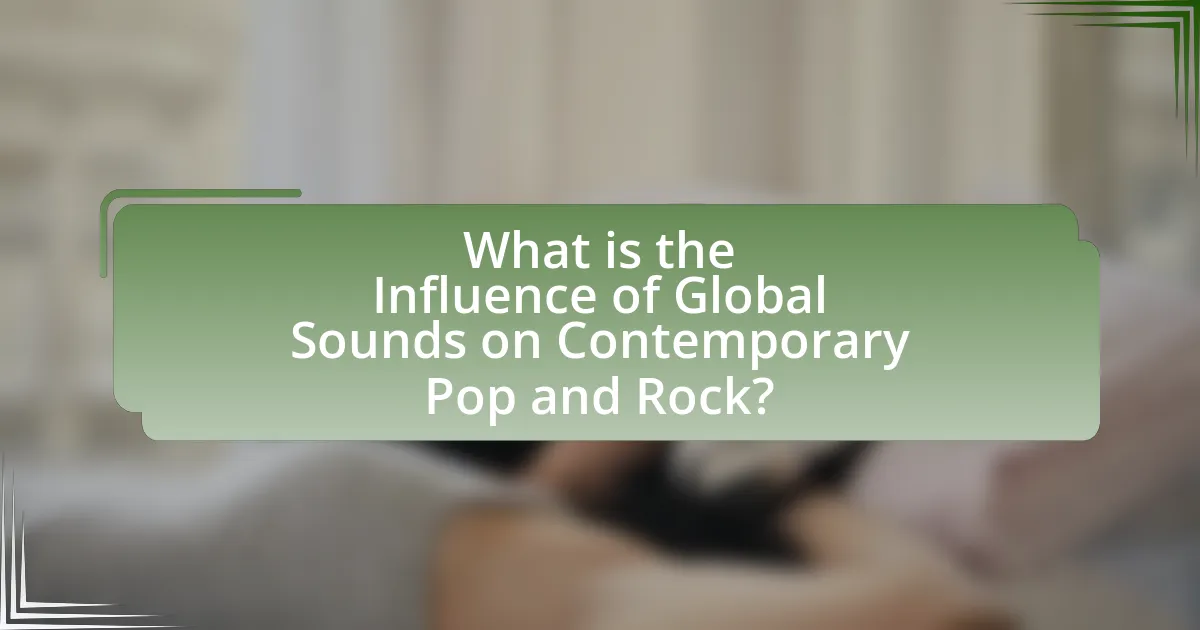 What is the Influence of Global Sounds on Contemporary Pop and Rock?