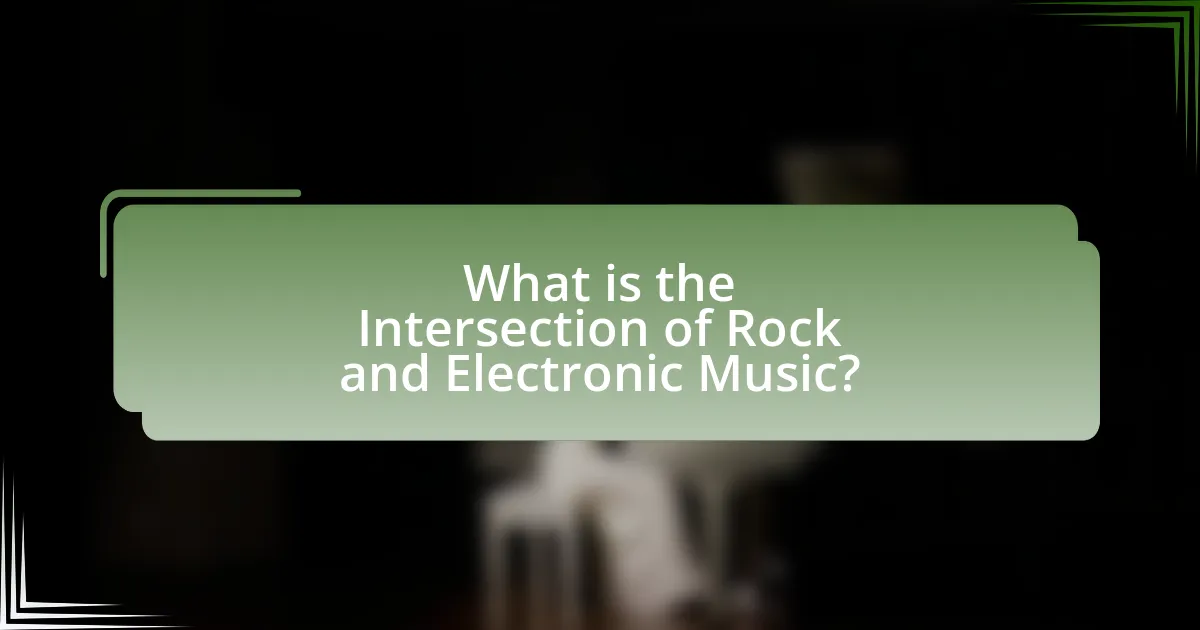 What is the Intersection of Rock and Electronic Music?