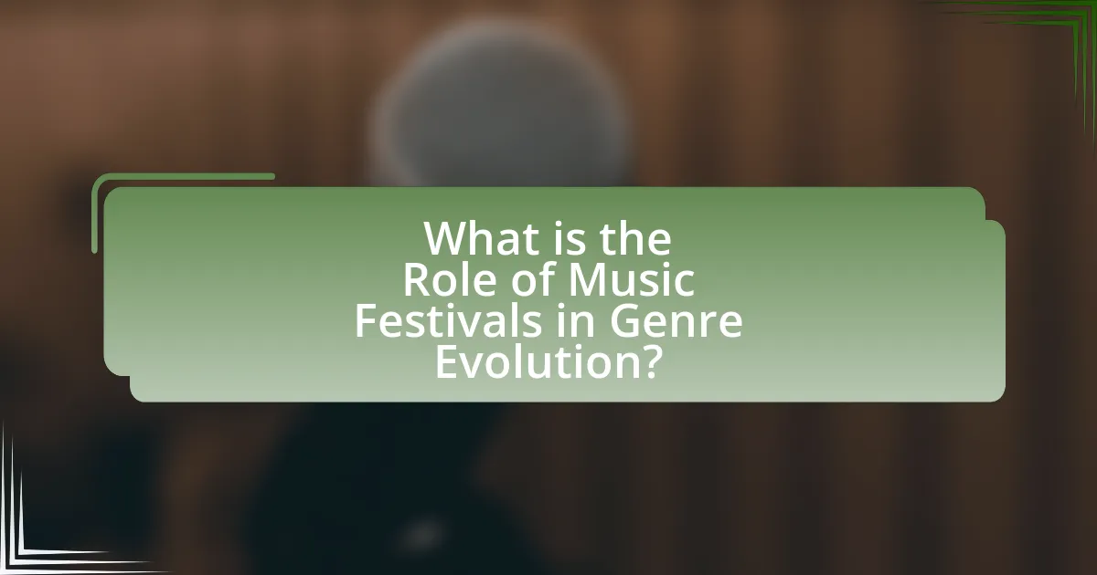 What is the Role of Music Festivals in Genre Evolution?