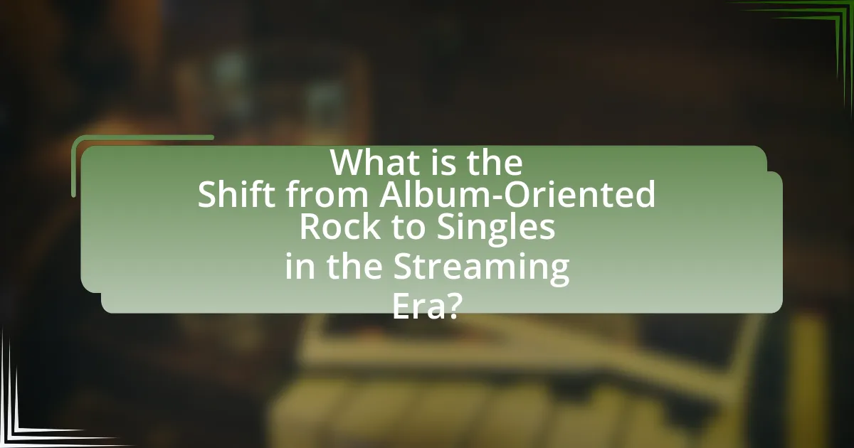 What is the Shift from Album-Oriented Rock to Singles in the Streaming Era?